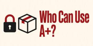 Who Can Use A+? — thumbnail for Lystiq Creative A+ eligibility guide
