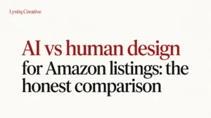 AI vs human design for Amazon listings — the honest comparison